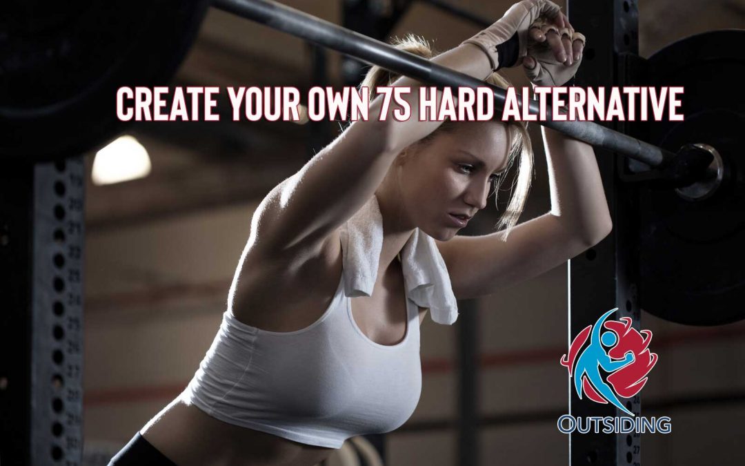 A 75 Hard Challenge Alternative?  Try the Outsiding Fitness Challenge.